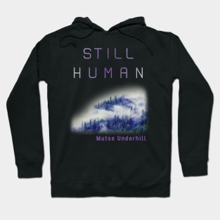 Still Human Forest Shirt Hoodie